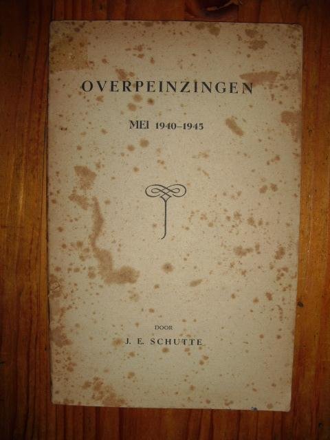 Schutte, J.E. - Overpeinzingen Mei 1940-1945