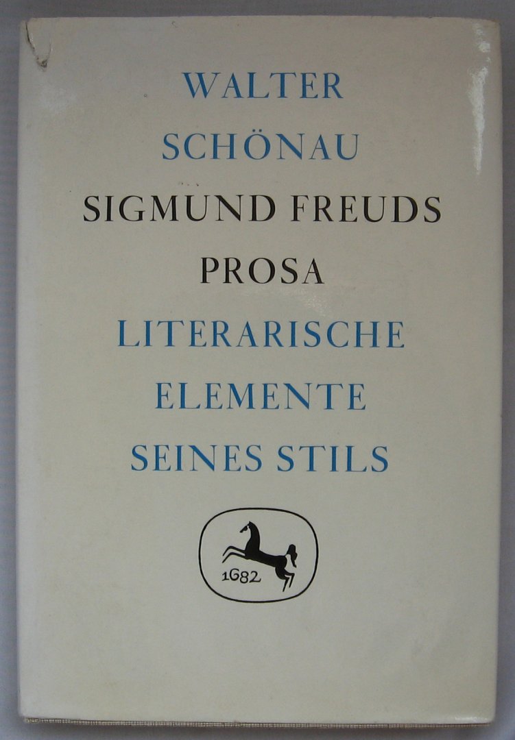 Schönau, Walter - Sigmund Freuds Prosa - Literarische Elemente Seines Stils