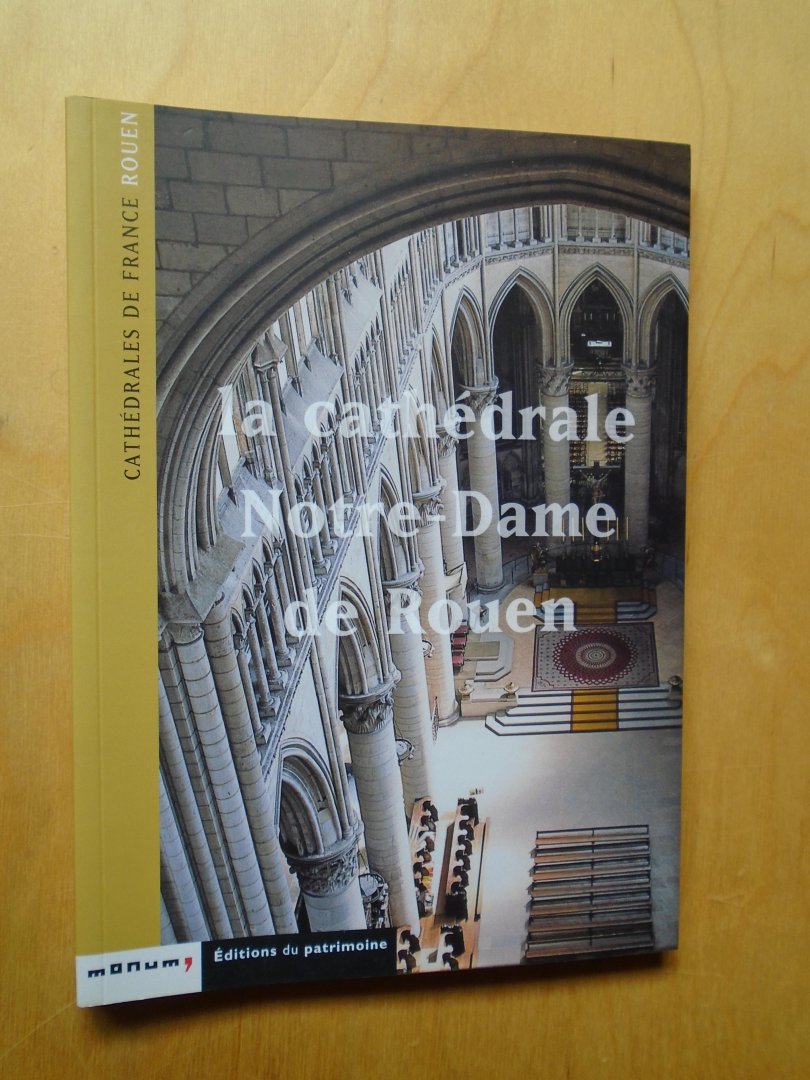 Lescroart, Yves - La cathédrale Notre-Dame de Rouen