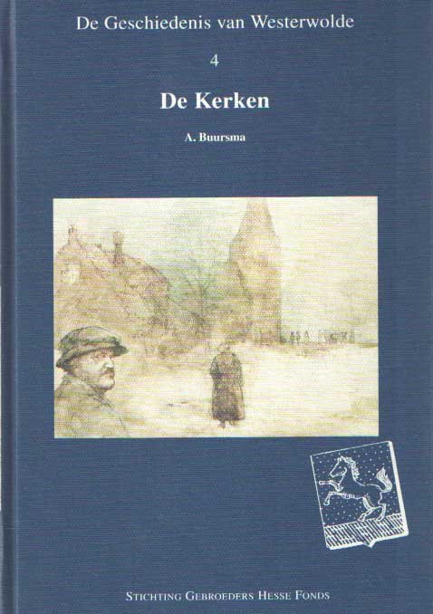 Buursma, A. - De Geschiedenis Van Westerwolde. Deel 4: De kerken