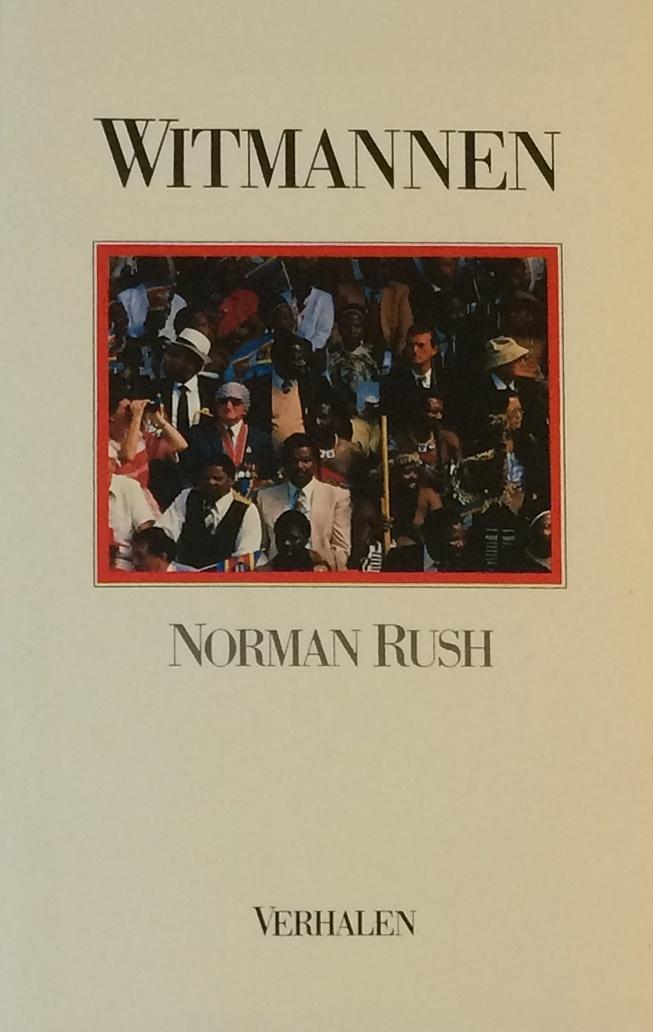 Rush, Norman - Witmannen
