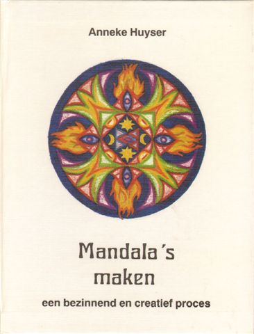 Huyser, Anneke - Mandala's Maken (Een Bezinnend en Creatief Proces), 126 pag. softcover, gave staat (nieuwstaat)