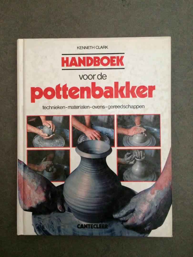 Clark, Kenneth - Handboek voor de pottenbakker / druk 1