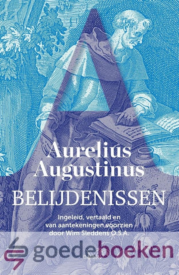 Augustinus, Aurelius - Belijdenissen *nieuw* --- Ingeleid, vertaald en van aantekeningen voorzien door Wim Sleddens O.S.A.