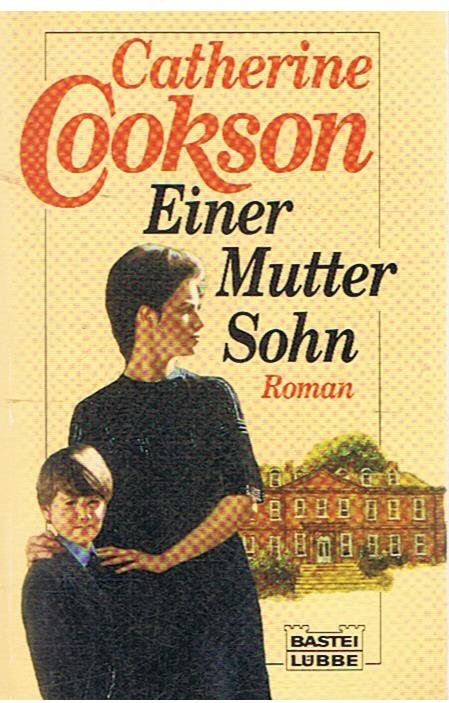 Cookson, Catherine - Einer Mutter Sohn