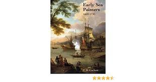 Cockett, F.B. - Early Sea Painters 1660 - 1730