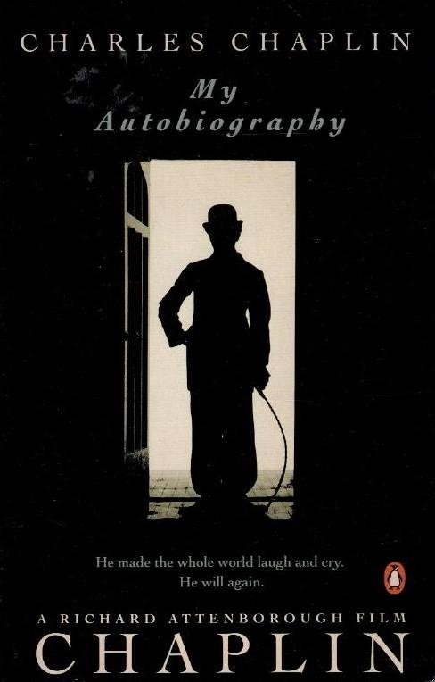 Charles Chaplin - My Autobiography