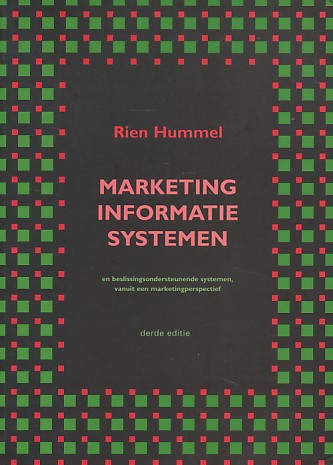 Hummel, Rien - Marketing informatiesystemen en beslissingsondersteunende systemen, vanuit een marketingperspectief.