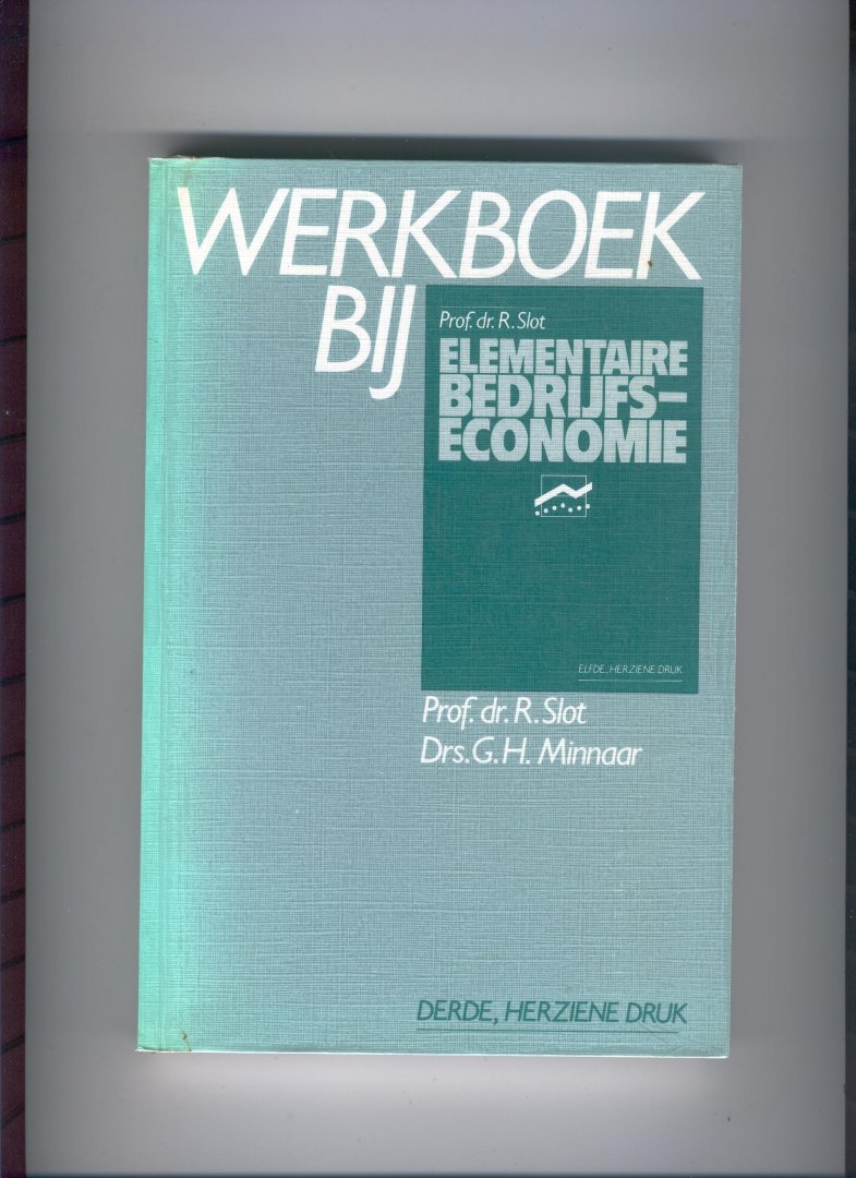 Slot R., Minnaar G.H. - elementaire bedrijfseconomie + werkboek