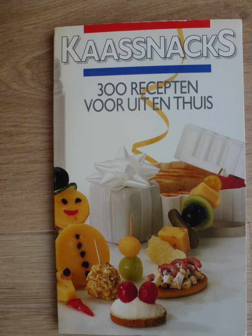 Zuivelbureau - Kaassnacks 300 recepten voor uit en thuis