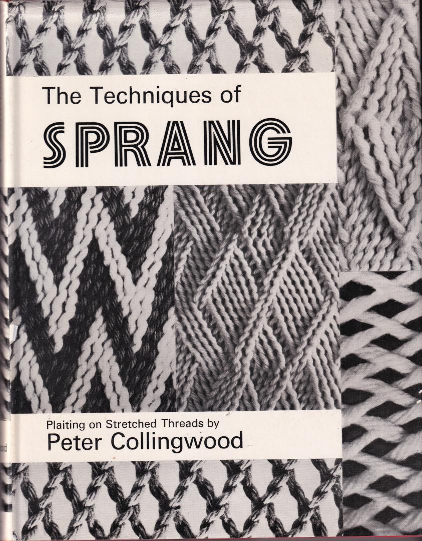Collingwood, P. (ds 1280) - The techniques of sprang/ Plaiting on stretched threads