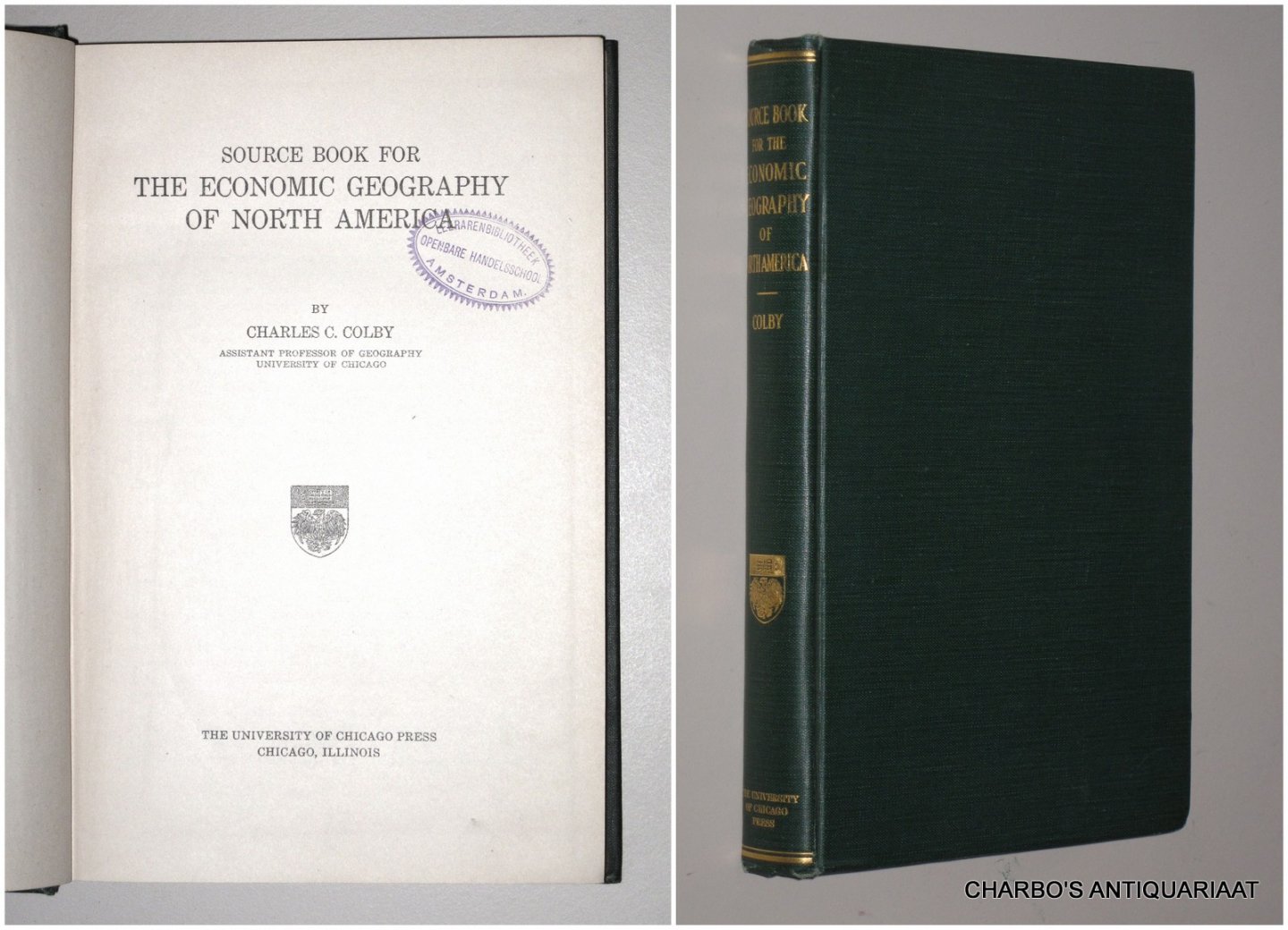 COLBY, CHARLES C., - Source book for the economic geography of North America.