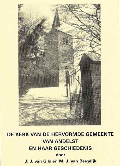J.J. van Gils en M.J. van Bergeijk - De kerk van de hervormde gemeente van Andelst en haar geschiedenis