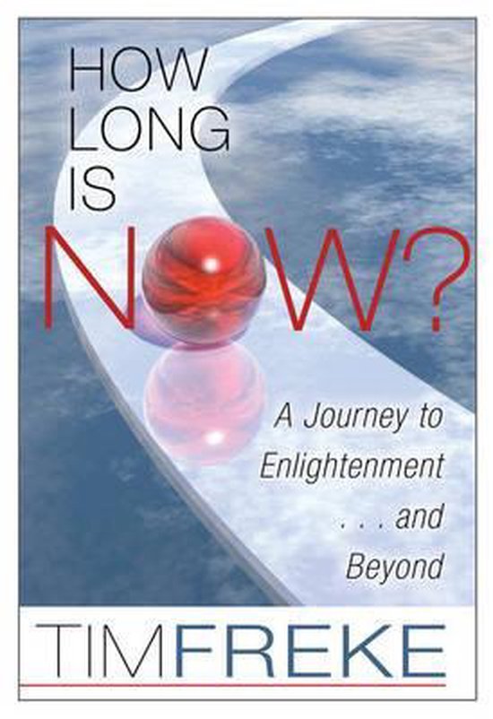 Freke, Tim - How Long Is Now?
