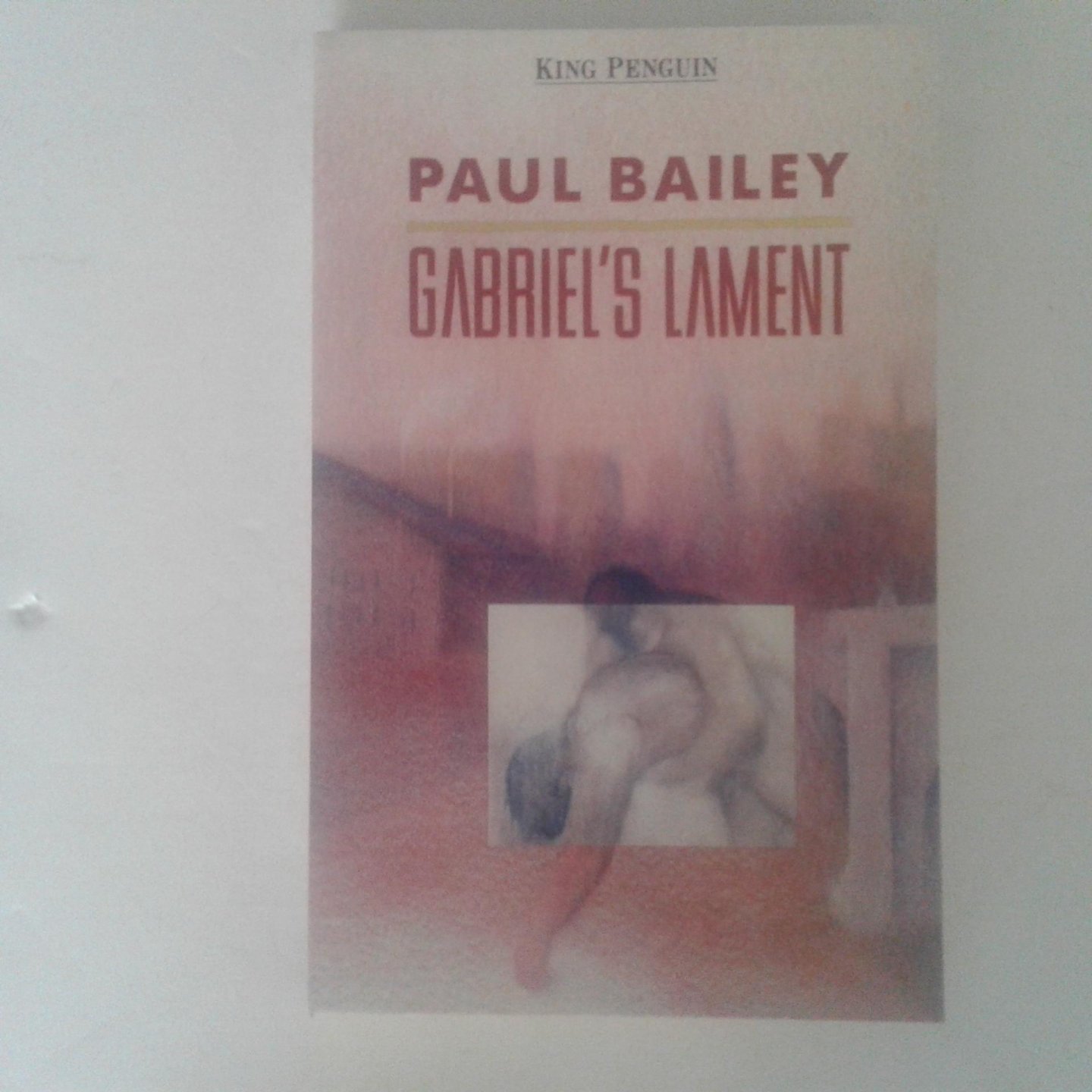 Bailey, Paul - Gabriel's Lament