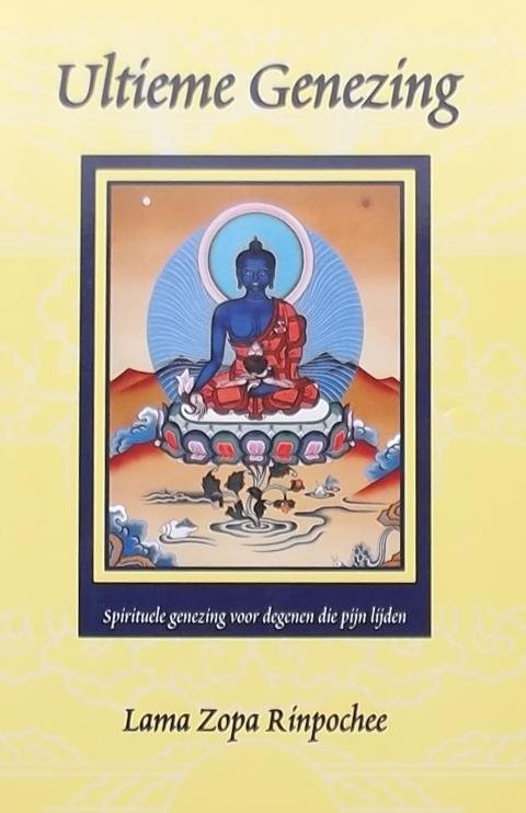 Lama Zopa Rinpochee, Z. - Ultieme genezing / spirituele genezing voor degenen die pijn lijden