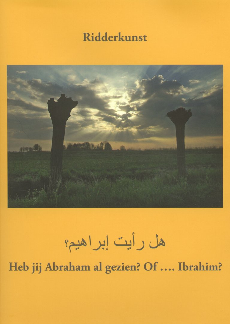 Geysendorpher, Bert (redactieteam e.a.) - Ridderkunst (Heb jij Abraham al gezien? Of .... Ibrahim?)