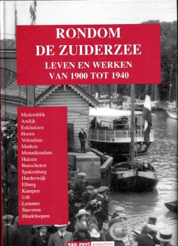 Fries, Wil / Elisabeth van Leeuwen - Rondom de Zuiderzee. Leven en werken van 1900 tot 1940