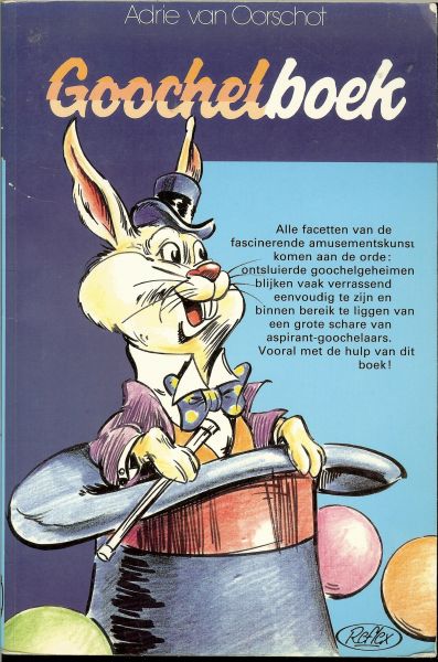 Oorschot  van, Adrie .. Tekstbewerking : Dick Uyt den Bogaard - Goochelboek voor jong en oud .. Alle facetten van de fascinerende amusementskunst komen aan de orde .