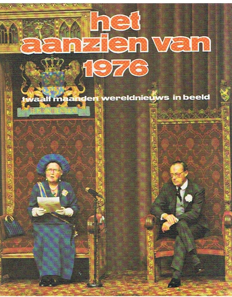 Vermeulen, Gerard en Jongma, Johan (tekst) - Het aanzien van 1976 - twaalf maanden wereldnieuws in beeld