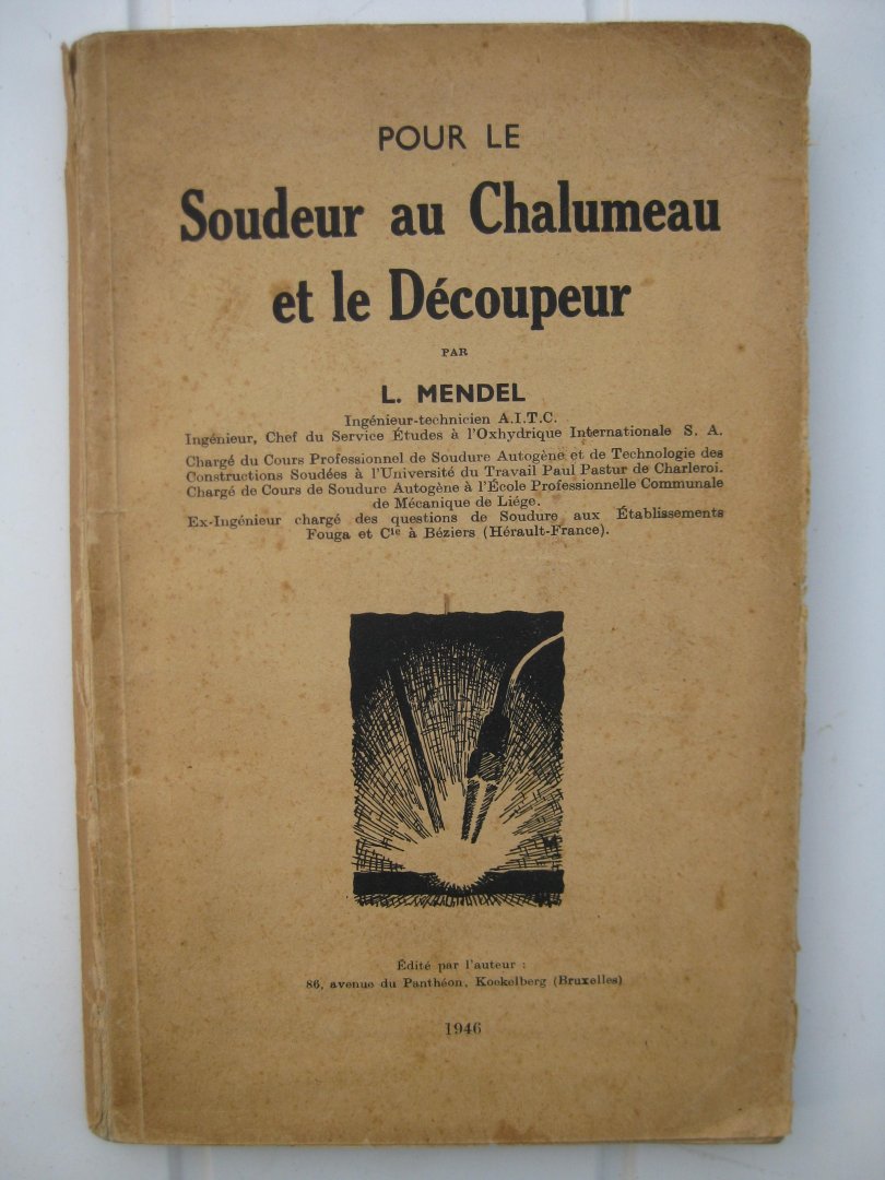 Mendel, L. - Pour le Soudeur au Chalumeau et le Découpeur.