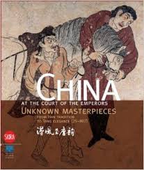 Rastelli, Sabrina - CHINA AT THE COURT OF THE EMPERORS / UNKNOWN MASTERPIECES FROM HAN TRADITION TO TANG ELEGANCE (25-907)