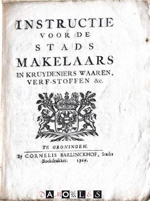 J.W. Folckers - Instructie voor de stads makelaars in kruydeniers waaren, verf-stoffen &amp;c.