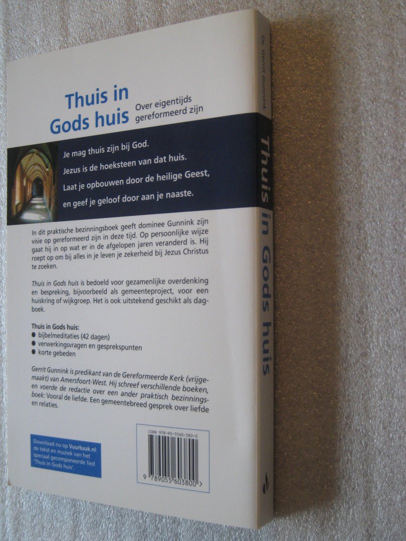 Gunnink, Gerrit - Thuis in Gods huis / Over eigentijds gereformeerd zijn / Een praktisch bezinningsboek
