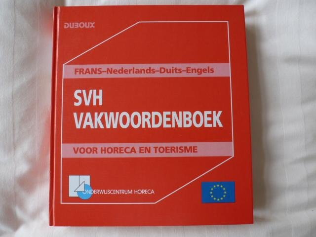 nvt - Svh vakwoordenboek voor horeca en toerisme / Frans, Nederlands, Duits, Engels / druk 1