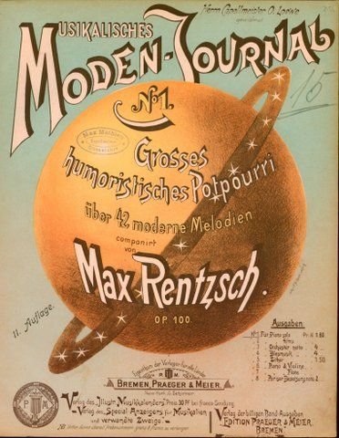 Rentzsch, Max: - Musikalisches Moden-Journal. No. 1. Grosses humoristisches Potpourri über 42 moderne Melodien, Op. 100. No. 1. Für Piano solo. 11. Auflage