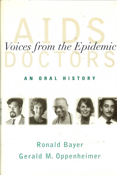 Bayer, Ronald / Oppenheimer, Gerald M - Aids doctors / Voices of the epidemic / An oral history