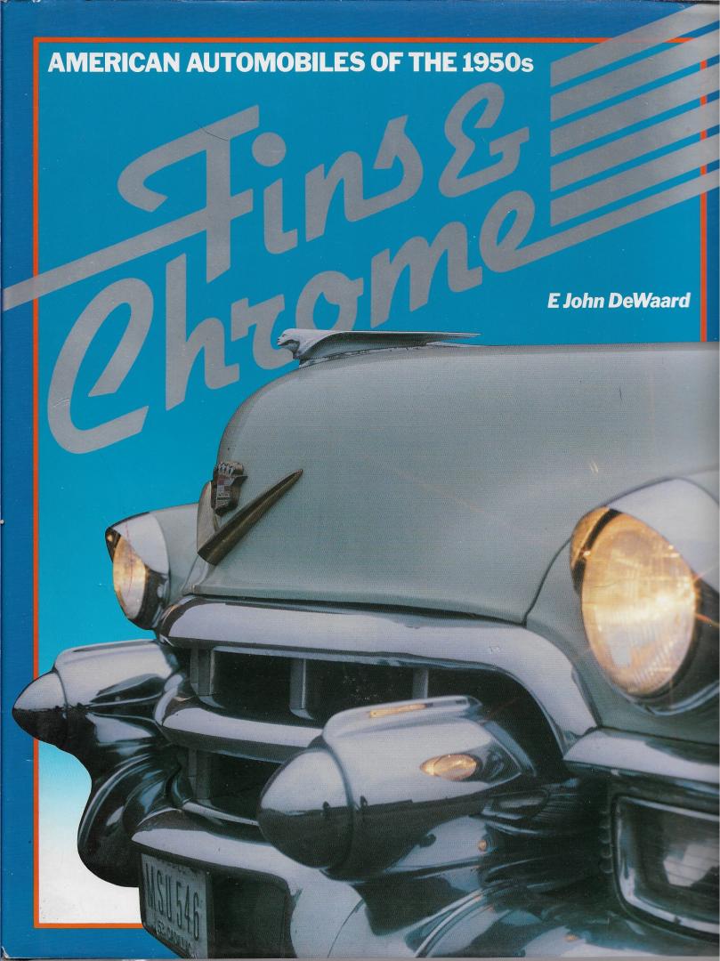 DeWaard, E. John - American Automobiles of the 1950s / Fins & Chrome