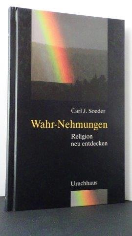 Soeder, Carl J. - Wahr-Nehmungen. Religion neu entdecken.