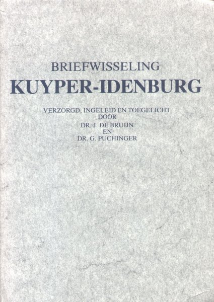Bruijn, Dr. J. de / Puchinger, Dr. G. - Briefwisseling Kuyper-Idenburg