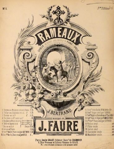 Fauré, J.: - Les Rameaux. Choeur (ad libitum) avec accompagnement de piano et orgue. Paroles de J. Bertrand. Baryton ou Mezzo. 5me édition