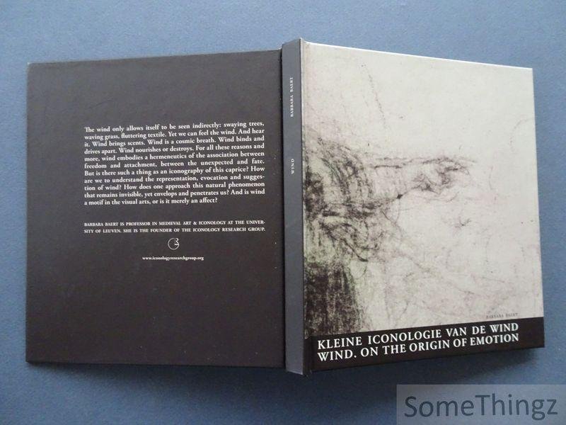 Baert, Barbara. - Kleine iconologie van de wind / Wind : on the origin of emotion. [tekst NED-ENG]