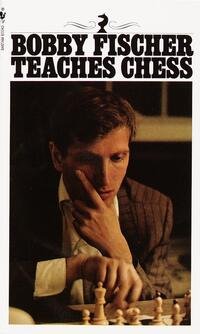 Fischer, Bobby - Bobby Fischer Teaches Chess