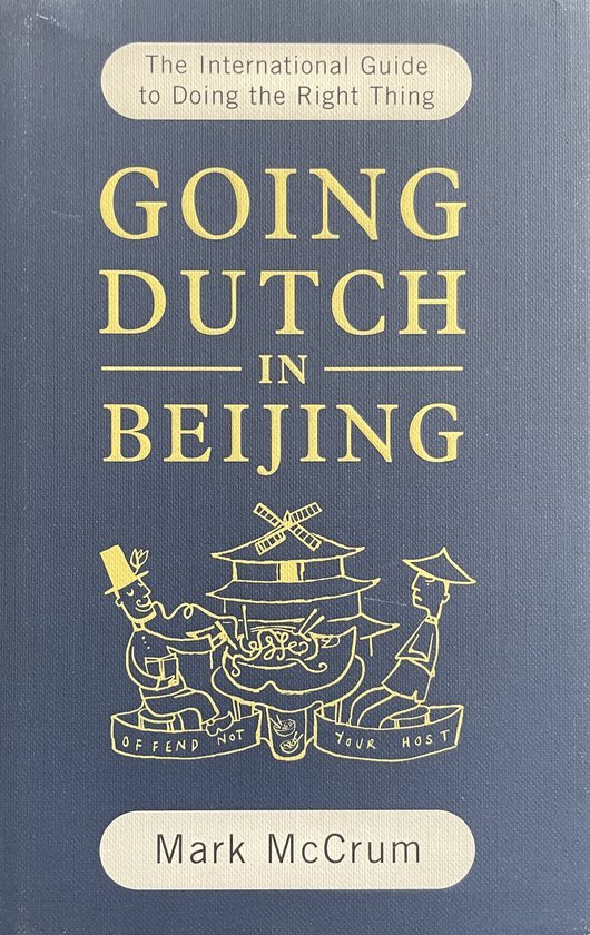 McCrum, Mark - Going Dutch In Beijing