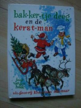 Haak, Joop van den; ill Straaten, Gerard van - Bakkertje deeg en de Kerstman (bak-ker-tje deeg en de kerst-man)
