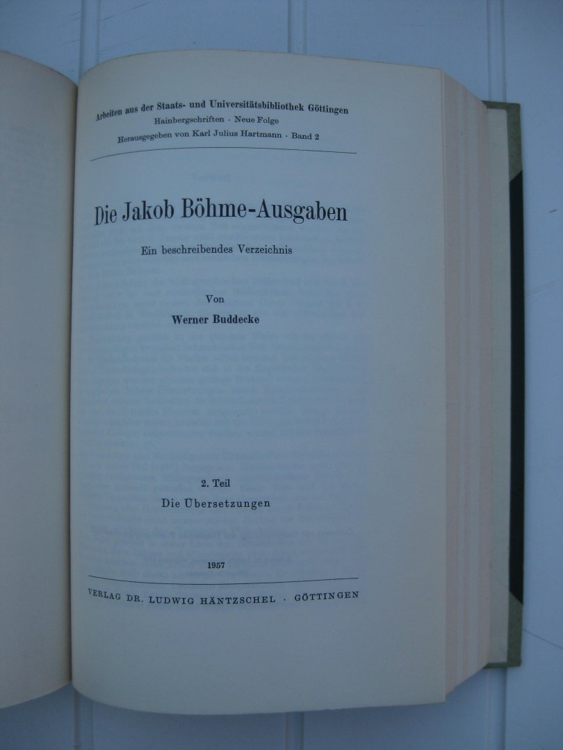 Buddecke, Werner - Verzeichnis von Jakob Böhme-Handschriften. Die Jakob Böhme-Ausgaben. Ein beschreibendes Verzeichnis. Teil 1 und 2.