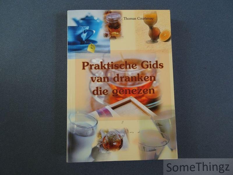 Thomas Courtenay. - Praktische gids van dranken die genezen.