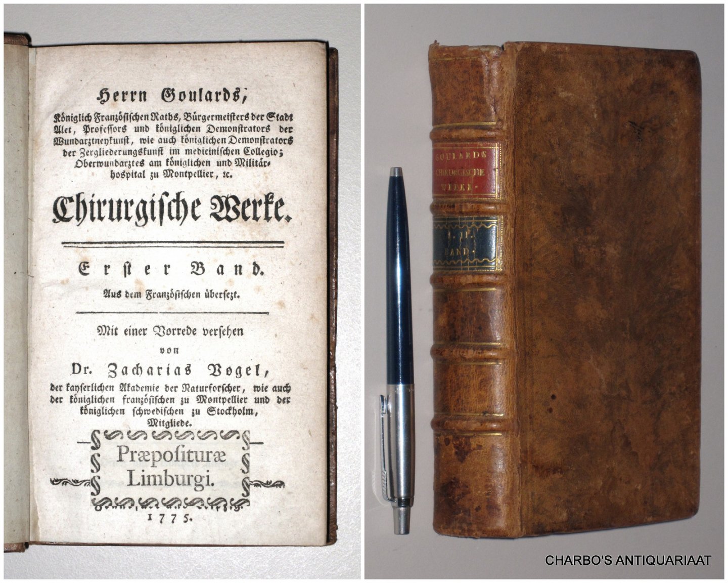 GOULARD, [THOMAS], - Herrn Goulards Chirurgische Werke. Aus dem Französischen übersetzt. Mit einer Vorrede versehen von Zacharias Vogel.