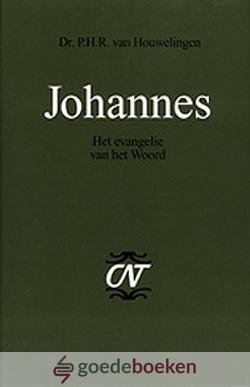 Houwelingen, Dr. P.H.R. van - Johannes *nieuw* --- Het evangelie van het Woord. Commentaar op het Nieuwe Testament (CNT), onder redactie van dr. Jakob van Bruggen