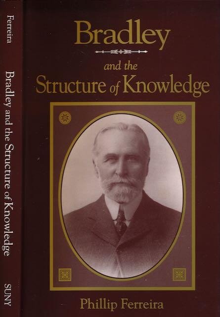 Ferreira, Philip. - Bradley and the Structure of Knowledge.