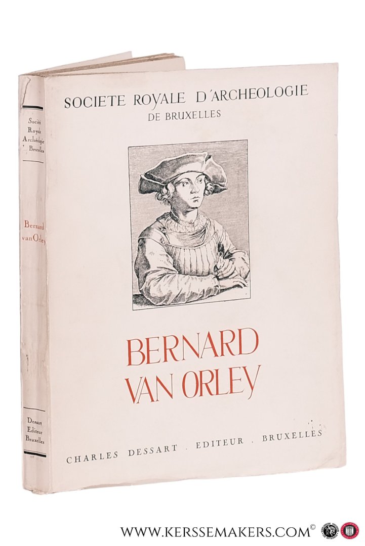 Orley, Bernard Van. - Bernard Van Orley 1488-1541. Société Royale d'Archéologie de Belgique.
