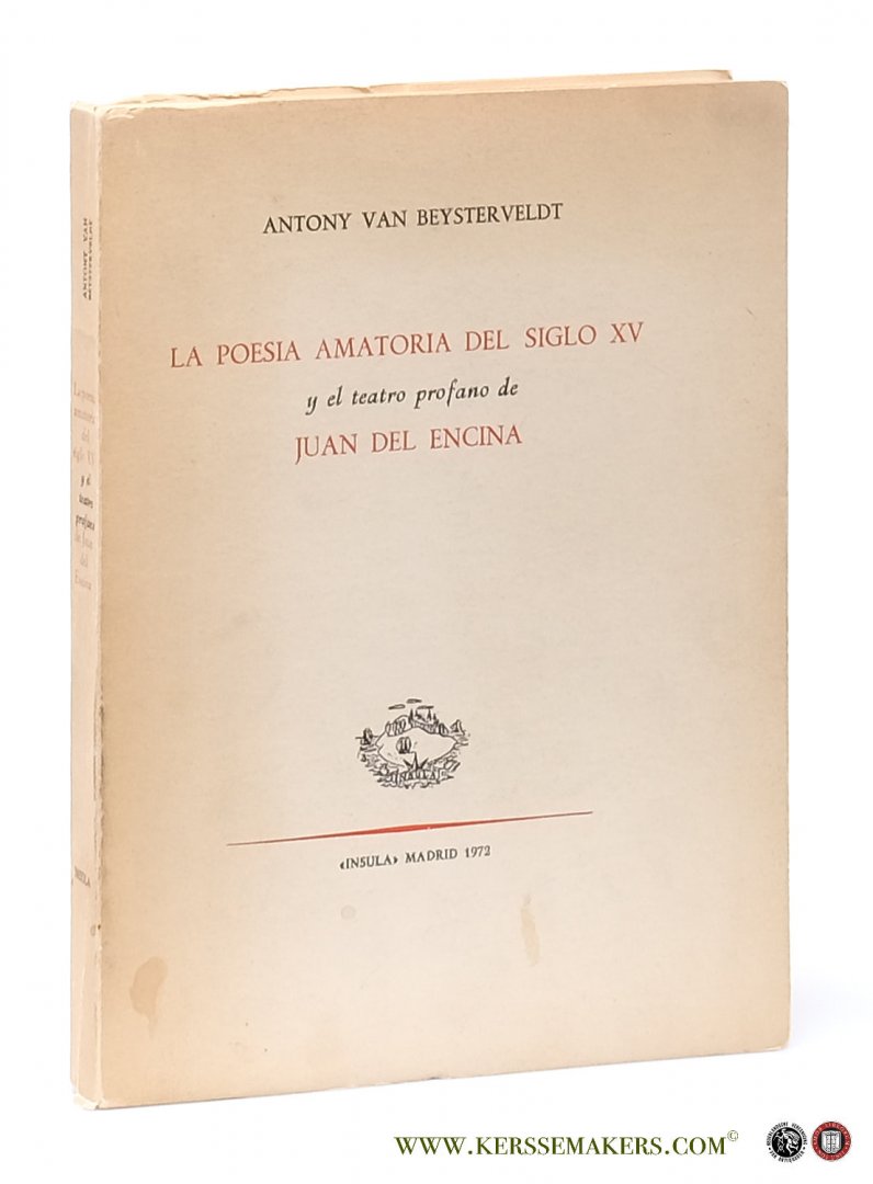Beysterveldt, Antony van. - La poesia amatoria del siglo XV y el teatro profano de Juan del Encina.