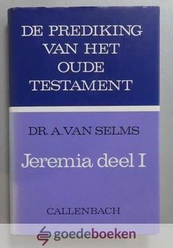 Selms, Dr. A. van - Jeremia, deel I --- Serie: De prediking van het Oude Testament ( POT )