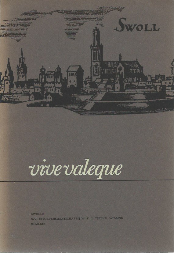 Vries, Thom. J. de en vele anderen - Swoll, vive valeque, kaleidoskoop van het oude en niet-zo-oude Zwolle