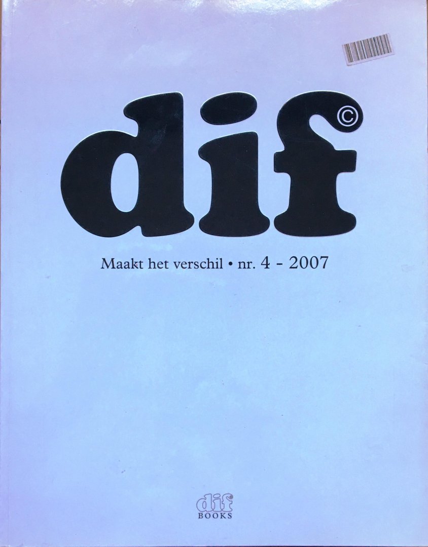 Fons Burger en Pieter Schol (hoofredactie en art direction) - DIF. Maakt het verschil, nr. 4, 2007: De toekomst van de wereld