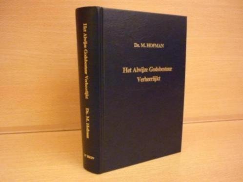 Hofman; Ds. M. - Het alwijze Godsbestuur verheerlijkt  - Levensbeschrijving / preken